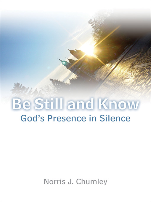 Title details for Be Still and Know by Norris J. Chumley - Available
